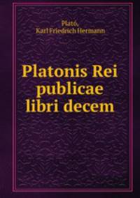 Platonis Rei publicae libri decem