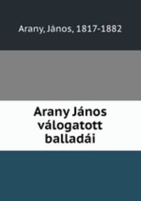 Arany Janos valogatott balladai