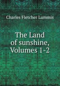 The Land of sunshine, Volumes 1-2