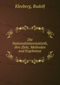Die Nationalitatenstatistik, ihre Ziele, Methoden und Ergebnisse