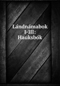 La?ndna?mabok I-III: Hauksbo?k