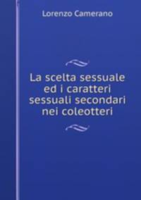La scelta sessuale ed i caratteri sessuali secondari nei coleotteri