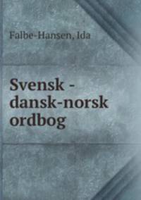 Svensk - dansk-norsk ordbog