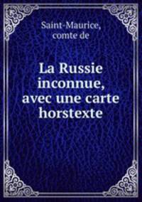 La Russie inconnue, avec une carte horstexte
