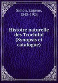 Histoire naturelle des Trochilid (Synopsis et catalogue)