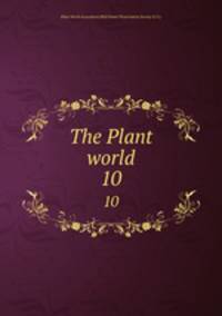 The Plant world. 10