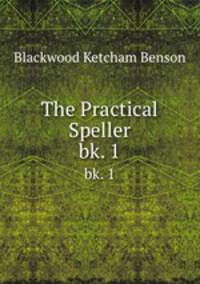 The Practical Speller. bk. 1
