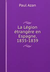 La Legion etrangere en Espagne, 1835-1839