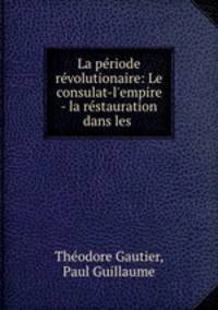 La periode revolutionaire: Le consulat-l