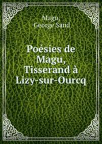 Poesies de Magu, Tisserand a Lizy-sur-Ourcq