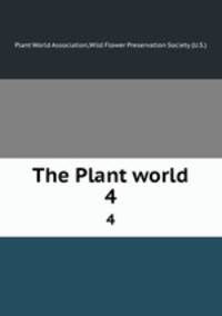 The Plant world. 4