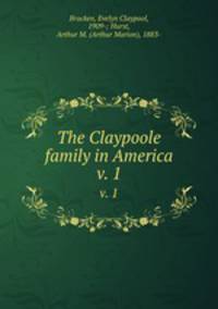 The Claypoole family in America. v. 1