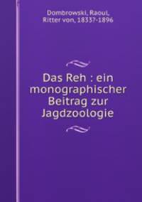 Das Reh : ein monographischer Beitrag zur Jagdzoologie