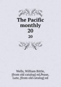 The Pacific monthly. 20