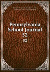 Pennsylvania School Journal. 52