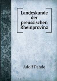 Landeskunde der preussischen Rheinprovinz