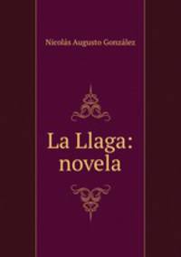 La Llaga: novela
