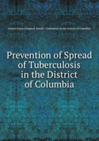 Prevention of Spread of Tuberculosis in the District of Columbia