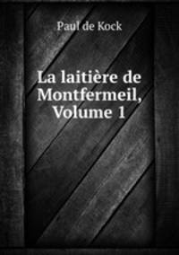 La laitiere de Montfermeil, Volume 1