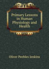 Primary Lessons in Human Physiology and Health