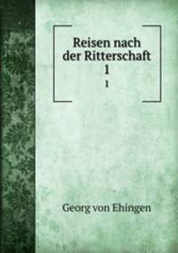 Reisen nach der Ritterschaft. 1