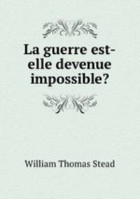 La guerre est-elle devenue impossible?