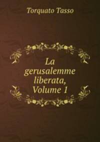 La gerusalemme liberata, Volume 1