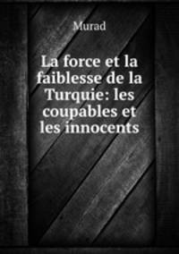La force et la faiblesse de la Turquie: les coupables et les innocents