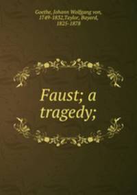 Faust; a tragedy;