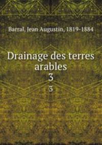 Drainage des terres arables. 3