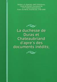 La duchesse de Duras et Chateaubriand d