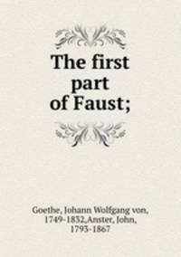 The first part of Faust;