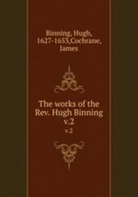 The works of the Rev. Hugh Binning. v.2
