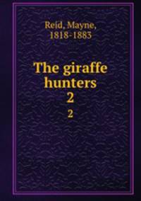 The giraffe hunters. 2