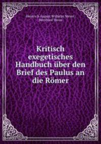 Kritisch exegetisches Handbuch uber den Brief des Paulus an die Romer