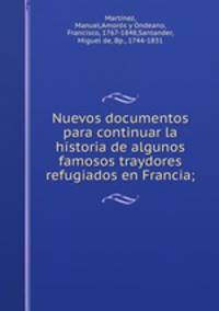 Nuevos documentos para continuar la historia de algunos famosos traydores refugiados en Francia;