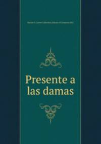 Presente a las damas