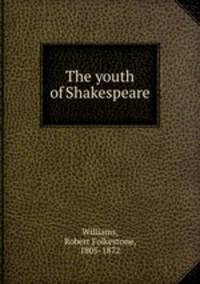The youth of Shakespeare