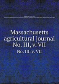 Massachusetts agricultural journal. No. III, v. VII