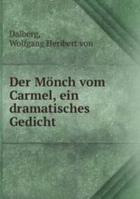 Der Monch vom Carmel, ein dramatisches Gedicht