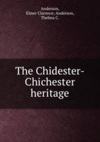 The Chidester-Chichester heritage