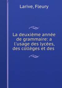 La deuxieme annee de grammaire: a l