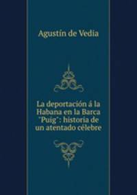 La deportacin la Habana en la Barca "Puig": historia de un atentado clebre