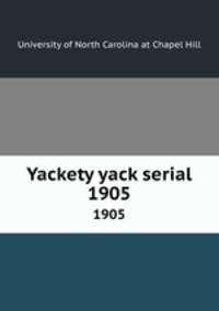 Yackety yack serial. 1905