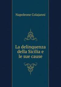 La delinquenza della Sicilia e le sue cause