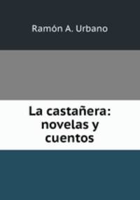 La castanera: novelas y cuentos