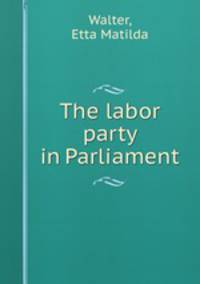 The labor party in Parliament
