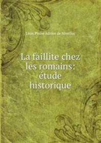 La faillite chez les romains: etude historique