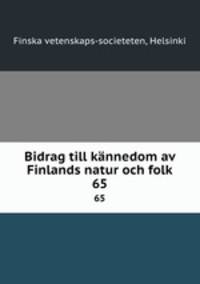 Bidrag till knnedom av Finlands natur och folk. 65