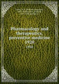 Pharmacology and therapeutics, preventive medicine. 1920